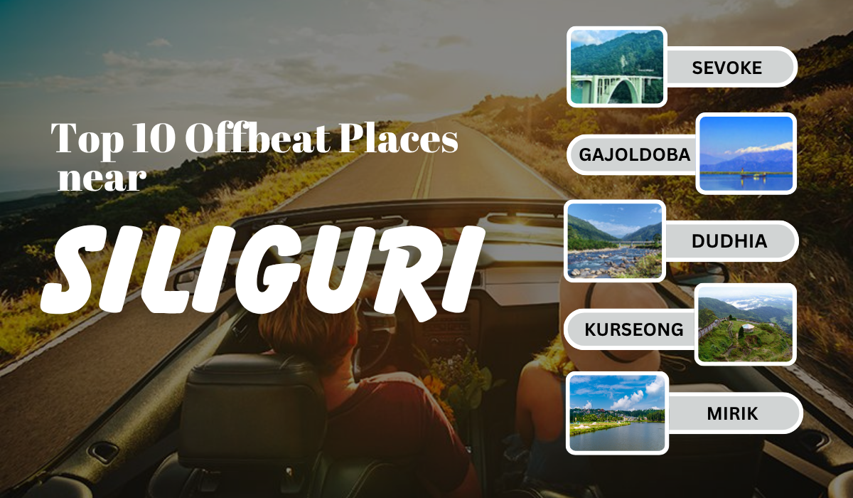 Offbeat Destination Near Siliguri