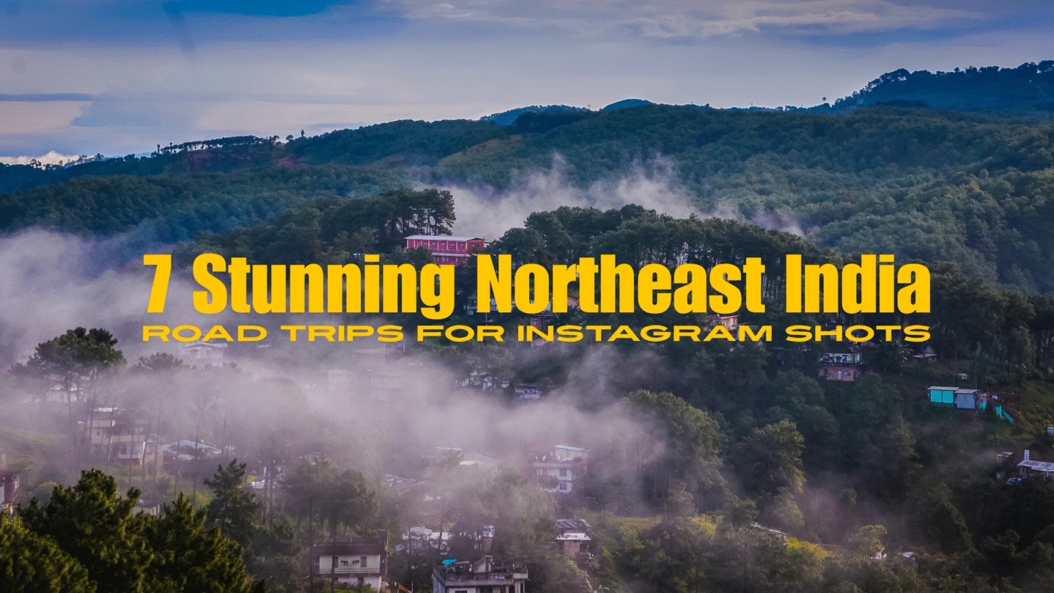 Northeast India Road Trips