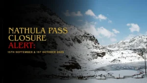 Nathula Pass closure dates