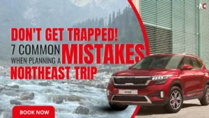 7 common mistakes in Northeast India